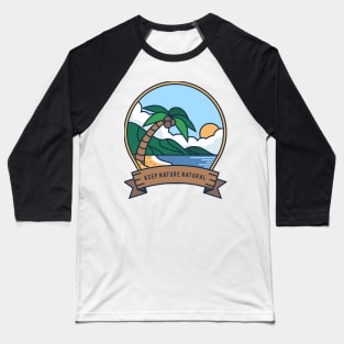 'Keep Nature Natural' Ocean Conservation Shirt Baseball T-Shirt